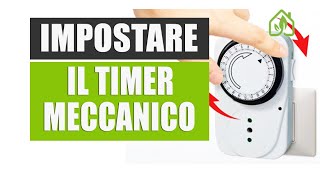 COME PROGRAMMARE IL TIMER MECCANICO  MANUALE [upl. by Rutger279]