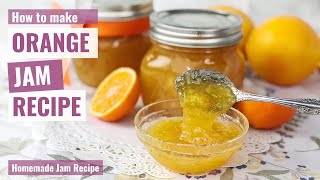 ORANGE JAM RECIPE How to Make Orange Jam  Easy Orange Jam Recipe [upl. by Creedon838]