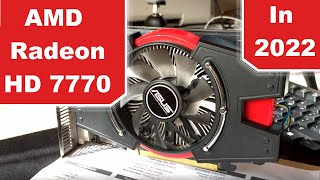 The AMD Radeon HD 7770 in 2022 [upl. by Eskil]