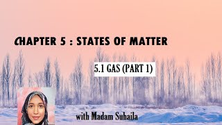 SK015 Chemistry Lecture 12 Chapter 5 Subtopic 51 Gas Part 1 [upl. by Neely]