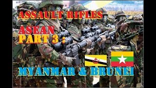 Assault Rifle of ASEAN Part III Myanmar Brunei Darussalam [upl. by Nagah]