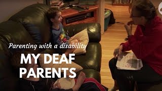 Parenting with a Disability My Deaf Parents [upl. by Alyt]