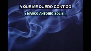 AQUE ME QUEDO CONTIGO KARAOKE MARCO ANTONIO SOLIS [upl. by Tteragram214]