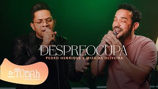 Pedro Henrique E Misaias  Despreocupa Cover Kiara Vitória [upl. by Nnyla]