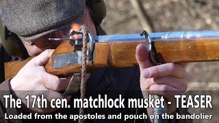 Operating the 17th century matchlock musket  TEASER [upl. by Nerej]