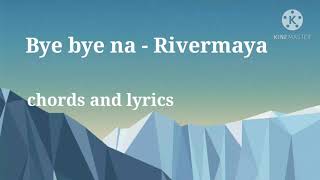 bye bye na Rivermaya chords and lyrics [upl. by Juanita]