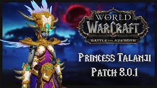 Princess Talanji  Zandalar  Zuldazar  WoW Battle for Azeroth  Patch 801 [upl. by Skill]