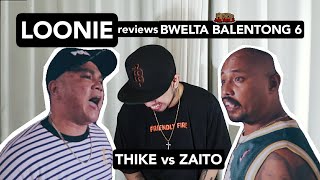 LOONIE  BREAK IT DOWN Rap Battle Review E74  BWELTA BALENTONG 6 THIKE vs ZAITO [upl. by Aym]