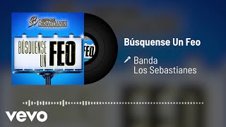 Banda Los Sebastianes De Saúl Plata  Búsquense Un Feo Audio [upl. by Godrich]