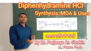 Synthesis of Diphenhydramine Hydrochloride  Mechanism of Action  BP 501T  L2 [upl. by Earazed]