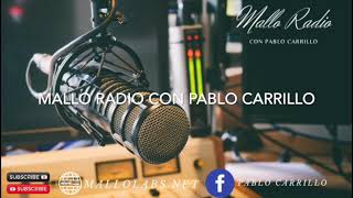 MALLO RADIO CON PABLO CARRILLO 81524 [upl. by Suolkcin]