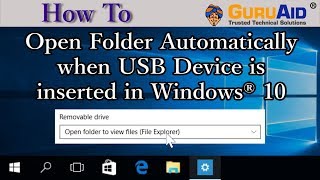 How to Open Folder Automatically when USB Device is inserted in Windows® 10  GuruAid [upl. by Netsuj]