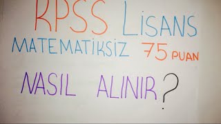 LİSANS KPSS DE MATEMATİKSİZ 75 PUAN NASIL ALINIRLİSANSHANGİ DERSE NASIL ÇALIŞMALIYIM [upl. by Tosch302]