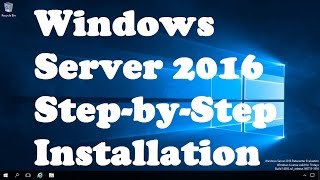 Windows Server 2016 StepbyStep Installation [upl. by Dorothy]