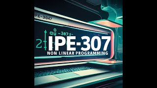 IPE307 Non Linear Programming Part 03 [upl. by Enimisaj]