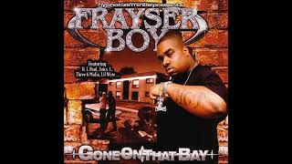 Frayser Boy  Gone On That Bay Full Album 2003 [upl. by Kaja]