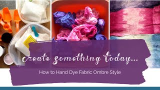 Hand Dyeing  15 Minute Tutorial How to Dye Fabric Ombre Dip Dye Style [upl. by Marie-Jeanne]