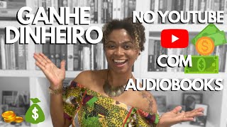 COMO CRIAR AUDIOBOOK QUANTO EU GANHEI COM AUDIOBOOKS COMO CRIAR UM CANAL DE AUDIOLIVRO NO YOUTUBE [upl. by Amisoc376]