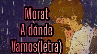 Morata dónde vamosletra [upl. by Vinay]