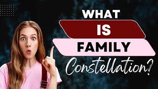 What is Family Constellation [upl. by Freeman816]