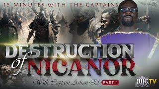 IUIC  15 Minutes W The Captains  THE DESTRUCTION OF NICANOR  PART 1 [upl. by Kowal]