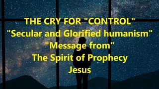 THE CRY FOR CONTROL The Spirit of Prophecy Jesus [upl. by Dorcea]