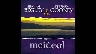 Séamus Begley amp Stephen Cooney  Meitheal  Tá Mo Mhadra [upl. by Ailalue]