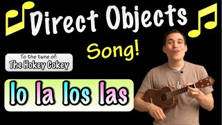 The Direct Objects Song Spanish Lesson  Lo la los amp las [upl. by Stenger508]