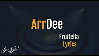 ArrDee  Fruitella Lyrics [upl. by Sanson]