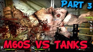 M60s VS TANKS  Left 4 Dead 2 Tank Rush Mutation Part 3 [upl. by Aneetsirhc]