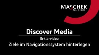 Discover Media  Erklärfilm  Ziele im Navigationssystem speichern  Maschek Automobile [upl. by Htebharas]