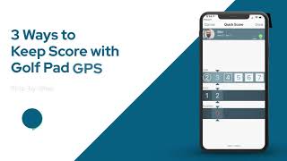 Three ways to keep score with Golf Pad GPS  free golf rangefinder amp scoring app for Android ampiPhone [upl. by Saleme]