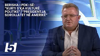 Berisha i PDKsë “Kurti s’ka kulturë politike”“Presidentja sorollatet në Amerikë” [upl. by Treb]