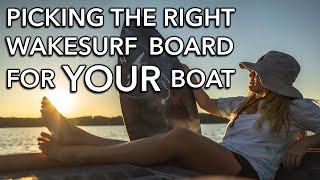 Picking the Right Surf Board for Your Wave  Wakesurf Boards 101 [upl. by Naejeillib]