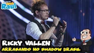 RICKY VALLEN canta quotDeixoquot  SHADOW BRASIL  PROGRAMA RAUL GIL [upl. by Eikceb]