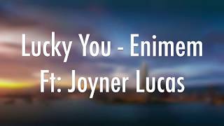 Eminem  Lucky You ft Joyner Lucas Clean Lyrics [upl. by Nallij]