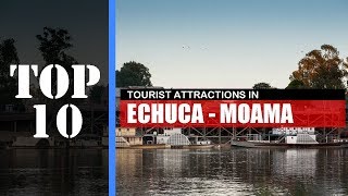 TOP 10 ECHUCA  MOAMA Attractions Things to Do amp See [upl. by Arriaes]