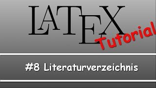 Latex Tutorial 08 Literaturverzeichnis [upl. by Dorsy]