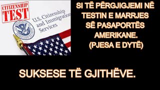 SI TË PËRGJIGJEMI NË TESTIN E MARRJES SË PASAPORTËS AMERIKANE PJESA E DYTË  PYETJET E MUNDSHME [upl. by Nich]