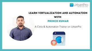 Learn Virtualization and Automation with Prince Kumar  A Citrix amp Automation Trainer [upl. by Yuma657]