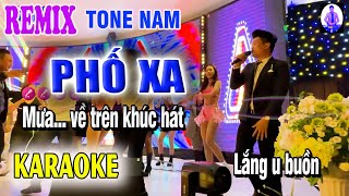 PHỐ XA KARAOKE REMIX TONE NAM  KARAOKE 1982 [upl. by Vil]