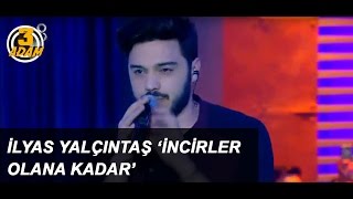 İlyas Yalçıntaş İncirler Olana Kadar l 3 Adam [upl. by Oos]