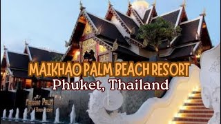 9D8N Phuket Thailand Part 1 Maikhao Palm Beach Resort [upl. by Hedi]