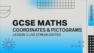 GCSE MATHS Coordinates and Pictograms LIVE LESSON 2 EDITED [upl. by Lipinski]