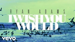 Ryan Adams  I Wish You Would from 1989 Audio [upl. by Hecker]