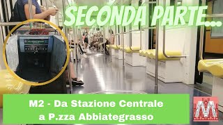 In viaggio sulla M2 da Stazione Centrale a Piazza Abbiategrasso  Seconda parte [upl. by Latnahs]