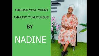 AMARASO YAWE MUKIZAAMARASO YUMUCUNGUZI BY NADINE [upl. by Lein190]