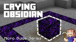 Crying Obsidian  Minecraft Micro Guide [upl. by Ecirtal881]