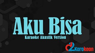 Flanella  Aku Bisa  Karaoke Akustik Version [upl. by Nahallac]