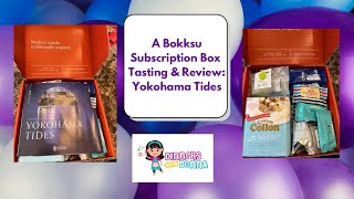 A Bokksu Subscription Box Tasting amp Review Yokohama Tides [upl. by Zysk664]